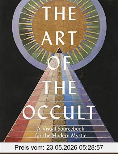 S. Elizabeth The Art Of The Occult , A Visual Sourcebook For The Modern Mystic