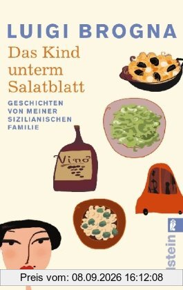 Das Kind unterm Salatblatt: Geschichten von meiner sizilianischen Familie