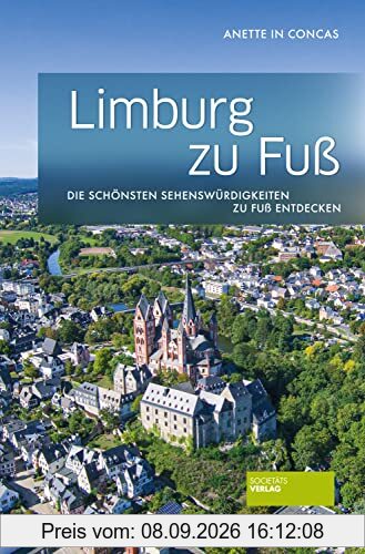 Limburg zu Fuß: Die schönsten Sehenswürdigkeiten zu Fuß entdecken