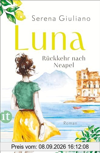 Luna: Rückkehr nach Neapel. Roman | Eine patzige Liebeserklärung an die pulsierende Stadt im Süden Italiens