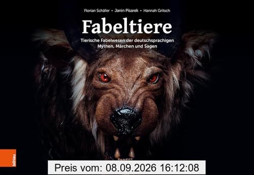 Fabeltiere: Tierische Fabelwesen der deutschsprachigen Mythen, Märchen und Sagen