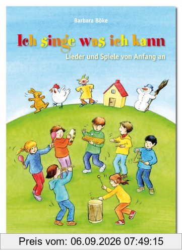 Ich singe was ich kann: Lieder und Spiele von Anfang an