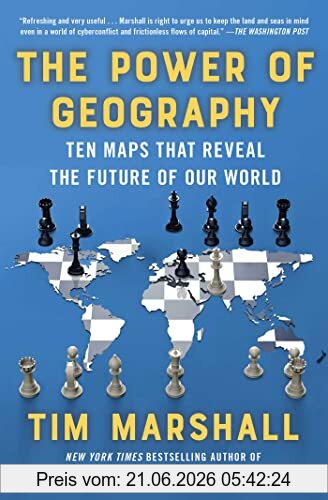 Tim Marshall The Power Of Geography, Ten Maps That Reveal The Future Of Our World (Volume 4) (Politics Of Place)