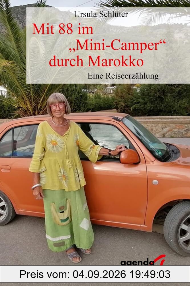 Mit 88 im Mini-Camper durch Marokko: Eine Reiseerzählung