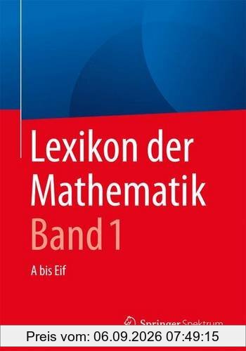 Lexikon der Mathematik: Band 1: A bis Eif