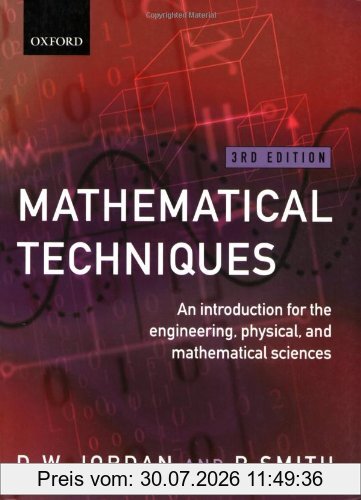 Jordan, Dominic W. Mathematical Techniques, An Introduction For The Engineering, Physical, And Mathematical Sciences