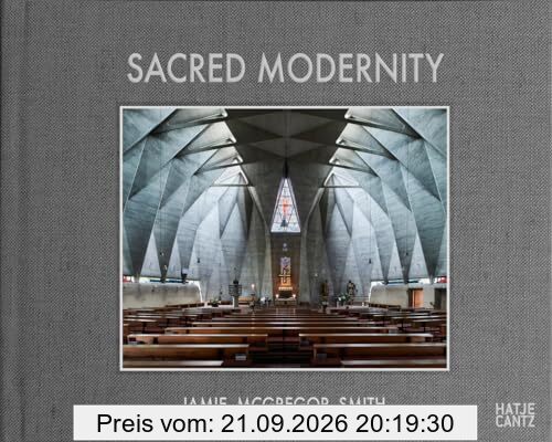 Sacred Modernity The Holy Embrace of Modernist Architecture