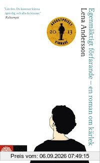 Egenmäktigt förfarande : en roman om kärlek