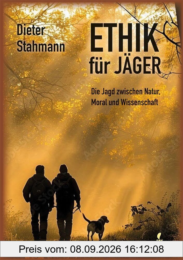 Ethik für Jäger: Die Jagd zwischen Natur, Moral und Wissenschaft