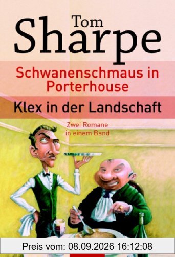 Schwanenschmaus in Porterhouse/Klex in der Landschaft. Zwei Romane in einem Band