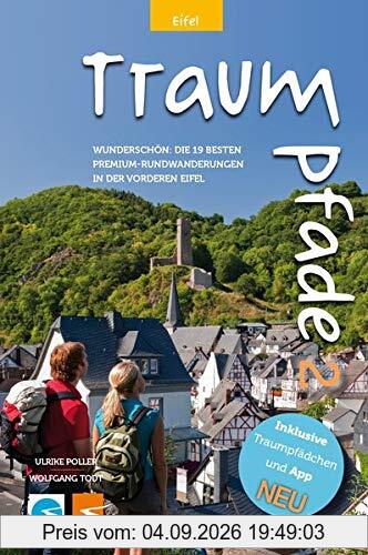 Traumpfade & Traumpfädchen 2 - Eifel: Wunderschön. Die 19 besten Premium-Rundwanderungen in der Eifel. Praktische Pocket-Ausgabe mit App-Anbindung, ... Einkehr- und Erlebnistipps.