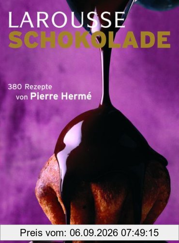 LAROUSSE Schokolade: 380 Rezepte