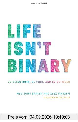 Life Isn't Binary: On Being Both, Beyond, and in-Between