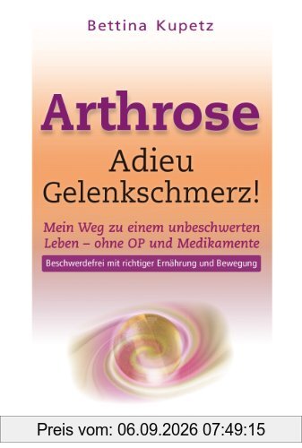 Arthrose - Adieu Gelenkschmerz!