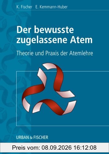 Der Bewusste Zugelassene Atem: Theorie und Praxis der Atemlehre