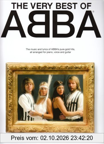 The Very Best of ABBA: The music and lyrics of ABBA's pure gold hits all arranged for piano, voice and guitar