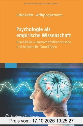Psychologie als empirische Wissenschaft: Essentielle wissenschaftstheoretische und historische Grundlagen