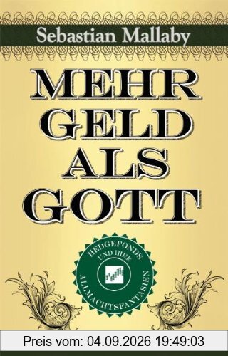Mehr Geld als Gott: Hedgefonds und ihre Allmachtsphantasien