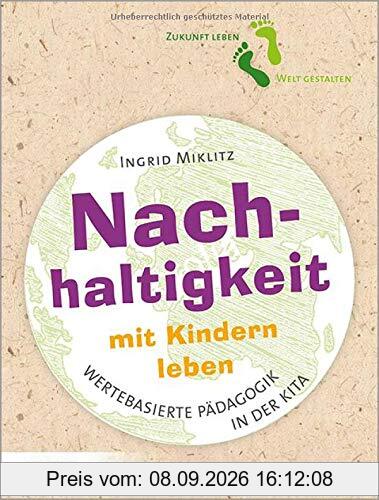 Nachhaltigkeit mit Kindern leben: Impulse für eine wertebasierte Pädagogik in der Kita