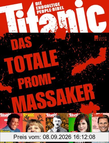 Titanic - das totale Promi-Massaker: Die endgültige People-Bibel