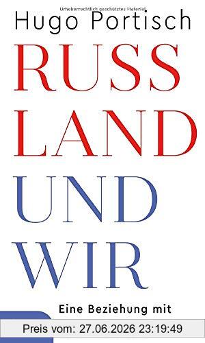 Hugo Portisch Russland Und Wir, Eine Beziehung Mit Geschichte Und Zukunft