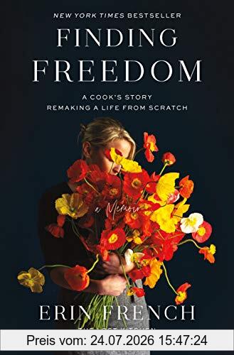 Erin French Finding Freedom, A Cook's Story, Remaking A Life From Scratch
