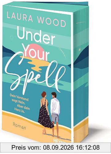 Under Your Spell – Dein Verstand sagt Nein. Aber dein Herz Ja.: Roman - Mit farbig gestaltetem Buchschnitt – nur in limitierter Erstauflage der gedruckten Ausgabe