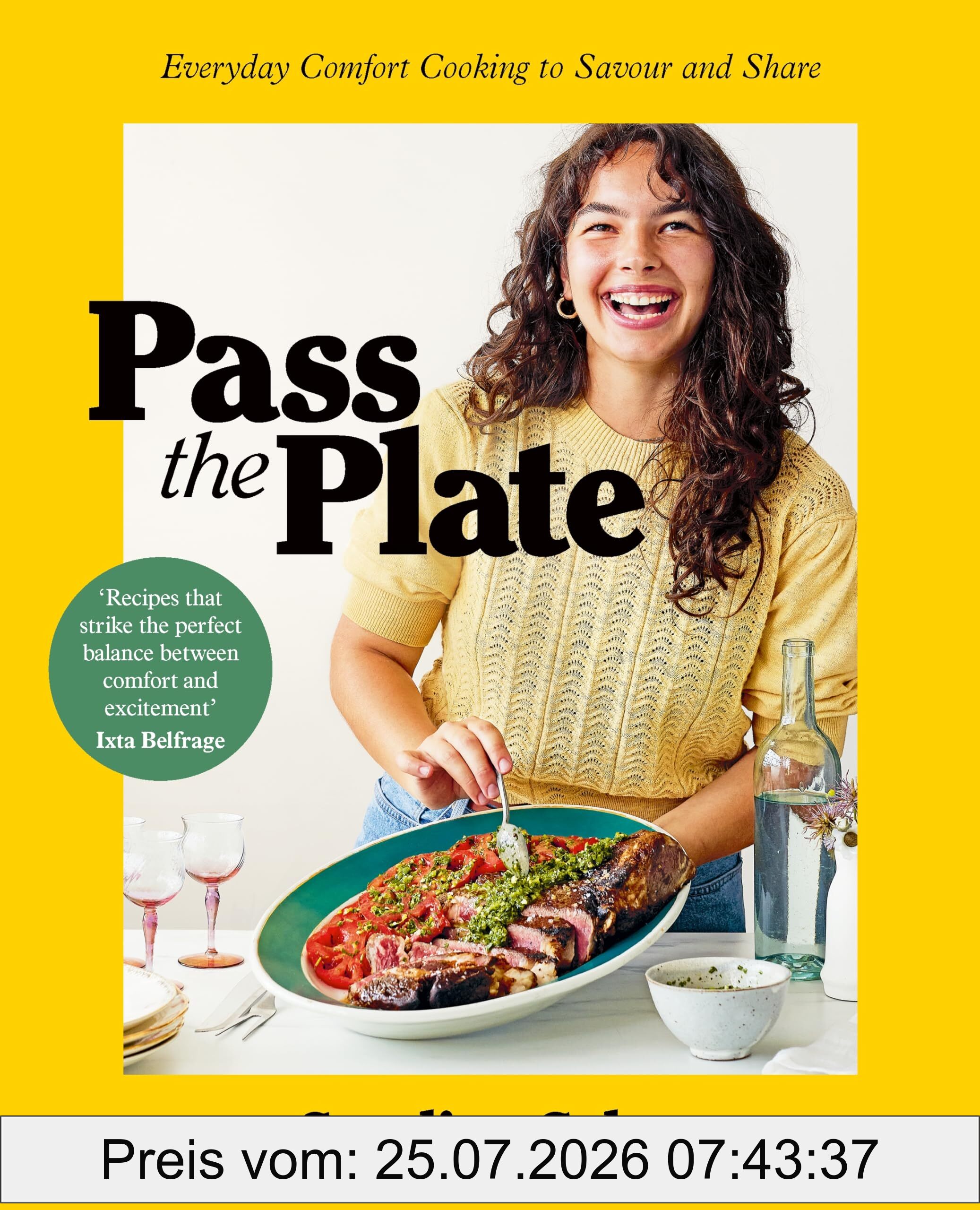 Carolina Gelen Pass The Plate, Everyday Comfort Cooking To Savour And Share