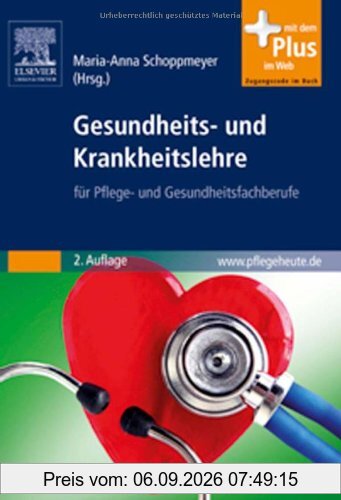 Gesundheits- und Krankheitslehre: für Pflege- und Gesundheitsfachberufe - mit www.pflegeheute.de-Zugang: fÃ1/4r Pflege- und Gesundheitsfachberufe - mit www.pflegeheute.de-Zugang
