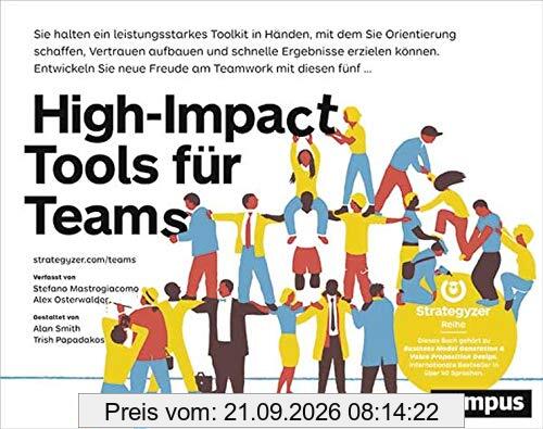 High-Impact Tools für Teams: Teammitglieder koordinieren, Vertrauen aufbauen und rasch Ergebnisse erzielen mit 5 praktischen Tools