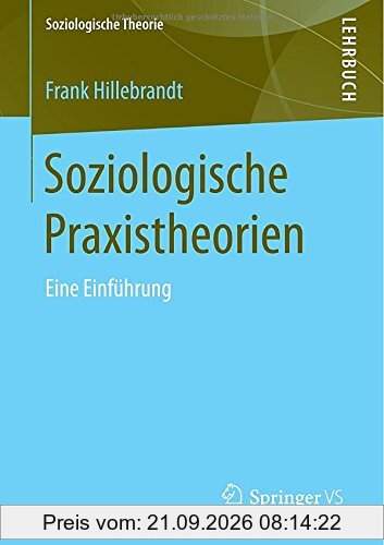 Soziologische Praxistheorien (Soziologische Theorie)