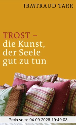 Trost - die Kunst, der Seele gut zu tun