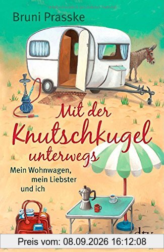 Mit der Knutschkugel unterwegs: Mein Wohnwagen, mein Liebster und ich