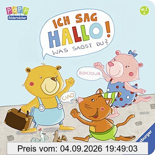 Ich sag Hallo! Was sagst du?