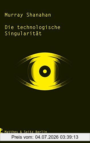 Murray Shanahan Die Technologische Singularität