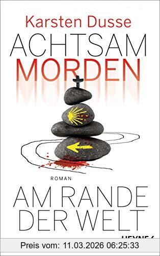 Karsten Dusse Achtsam Morden Am Rande Der Welt, Roman (Achtsam Morden-Reihe, Band 3)
