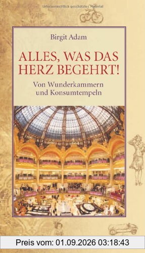 Alles, was das Herz begehrt! Von Wunderkammern und Konsumtempeln