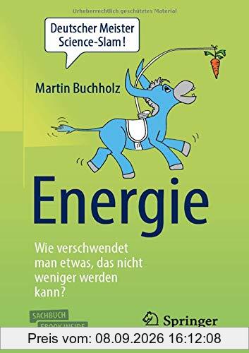Energie – Wie verschwendet man etwas, das nicht weniger werden kann?
