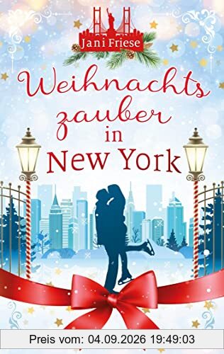 Weihnachtszauber in New York: Ein herzerwärmender weihnachtlicher Liebesroman im verschneiten New York.