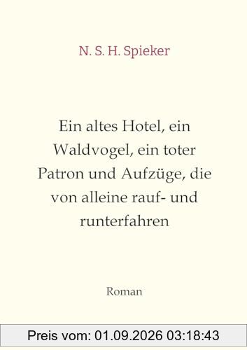 Ein altes Hotel, ein Waldvogel, ein toter Patron und Aufzüge, die von alleine rauf- und runterfahren: Humor, Sommerlektüre, Entspannung, Spaß, Witzig