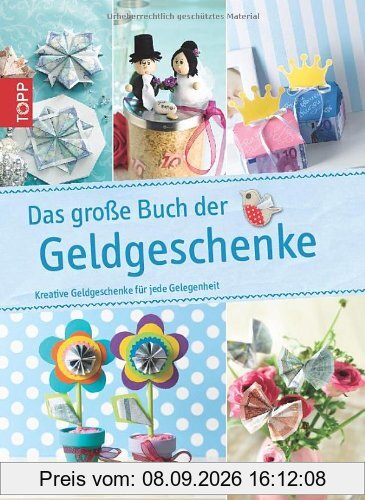 Das große Buch der Geldgeschenke: Kreative Geldgeschenke für jede Gelegenheit