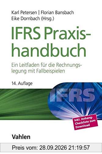 IFRS Praxishandbuch: Ein Leitfaden für die Rechnungslegung mit Fallbeispielen