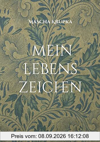Mein Lebenszeichen: Gedichte vom Hinfallen und Wiederaufstehen vom Loslassen und Weitergehen