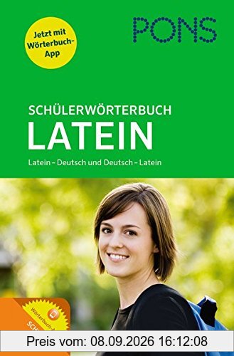PONS Schülerwörterbuch Latein-Deutsch / Deutsch-Latein: Mit dem Wortschatz aller relevanten Lehrwerke. Mit App.