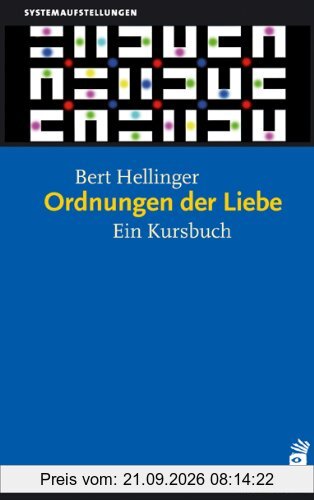Ordnungen der Liebe: Ein Kurs-Buch