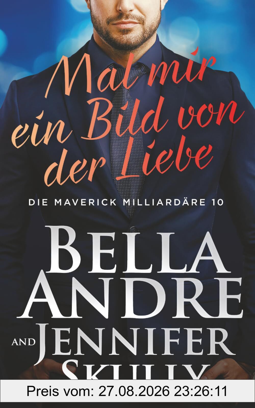 Mal mir ein Bild von der Liebe (Die Maverick Milliardäre, Band 10)
