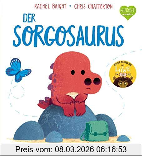 Rachel Bright Der Sorgosaurus