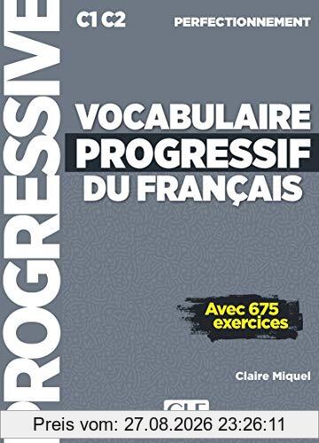 Vocabulaire progressif du français : C1-C2 perfectionnement : avec 675 exercices