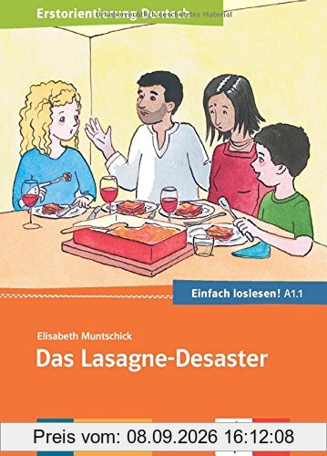 Das Lasagne-Desaster : Einladung zum Essen, Termine, Sitten und Essgewohnheiten : Deutsch als Fremd-und Zweitsprache A1.1