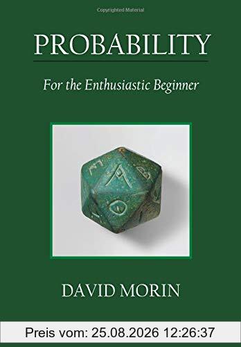 Morin, David J. Probability, For The Enthusiastic Beginner